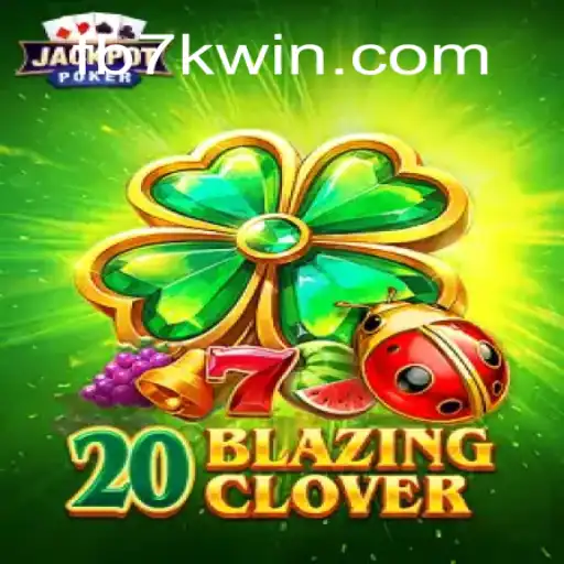 Experience the Thrill of 20BlazingClover on 7KWIN.com: Brazil's Premier Online Slots