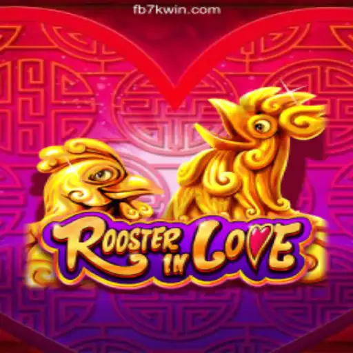 RoosterInLove: The New Sensation on 7KWIN.com Platform